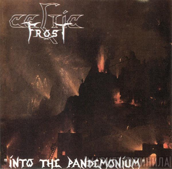  Celtic Frost  - Into The Pandemonium