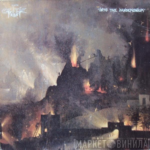  Celtic Frost  - Into The Pandemonium