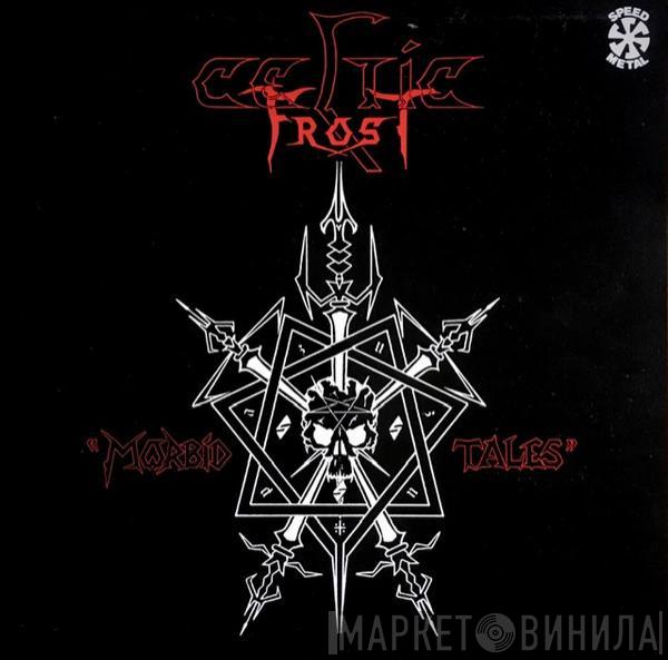  Celtic Frost  - Morbid Tales