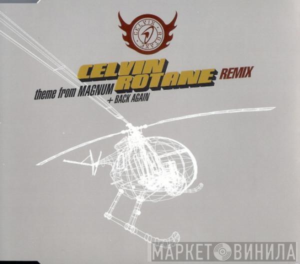  Celvin Rotane  - Theme From Magnum (Remix) / Back Again