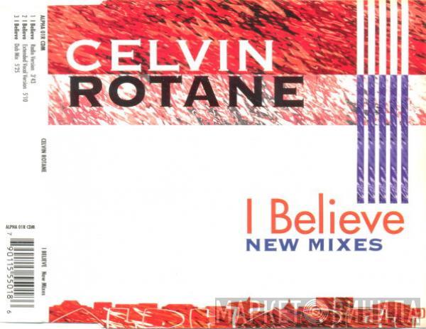  Celvin Rotane  - I Believe (New Mixes)