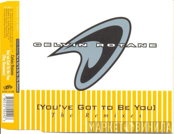  Celvin Rotane  - You've Got To Be You (The Remixes)