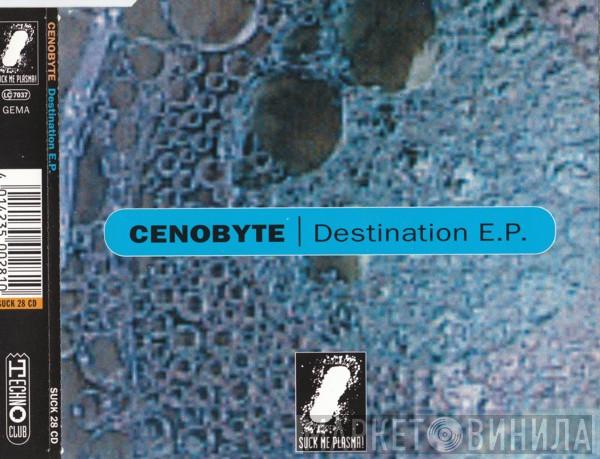  Cenobyte  - Destination E.P.