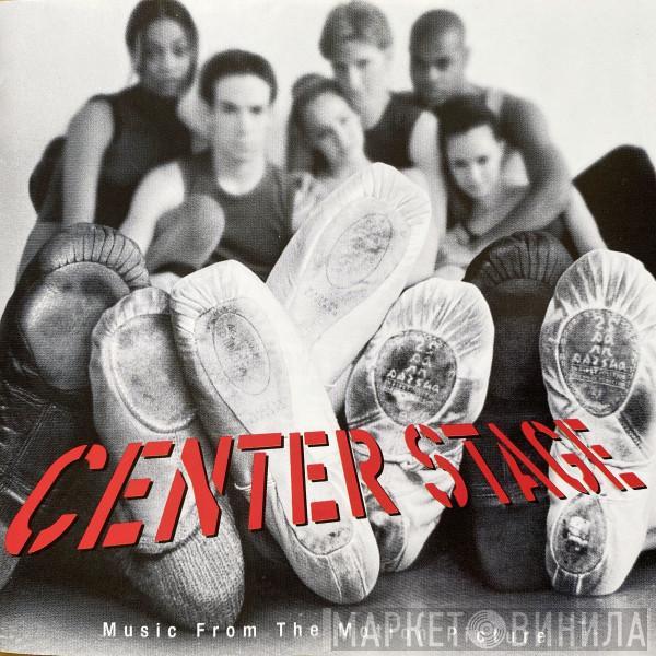  - Center Stage - Music From The Motion Picture