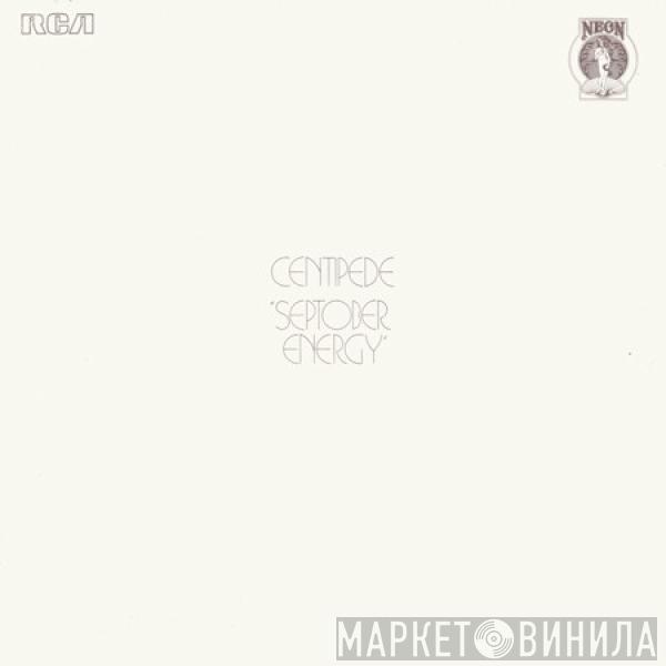 Centipede  - Septober Energy