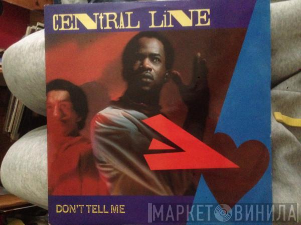  Central Line  - Don't Tell Me