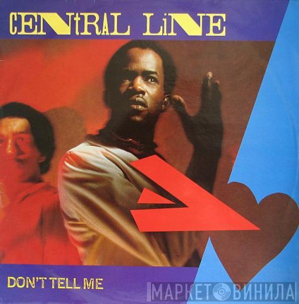  Central Line  - Don't Tell Me