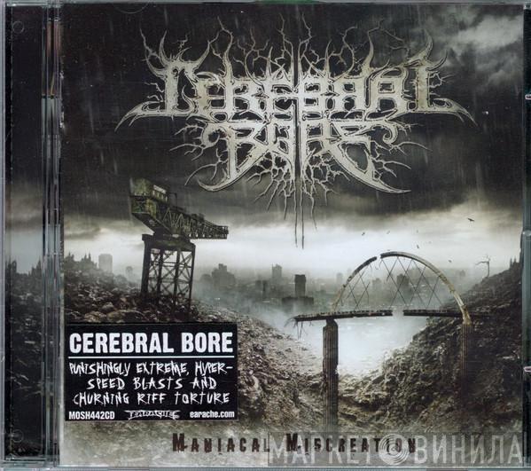 Cerebral Bore - Maniacal Miscreation