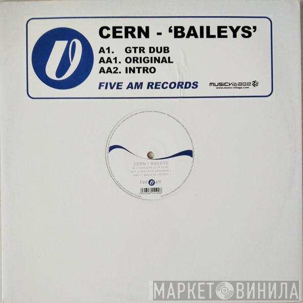 Cern - Baileys