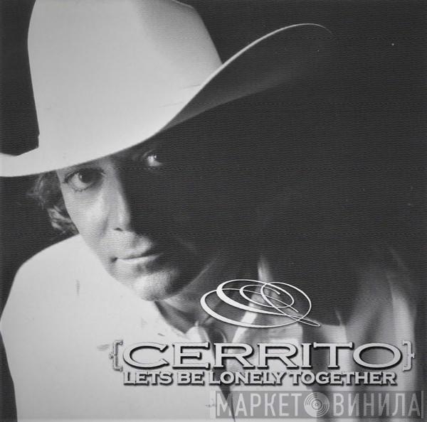 Cerrito - Let's Be Lonely Together