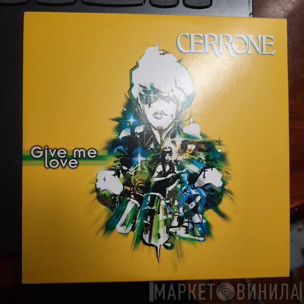  Cerrone  - Gimme Love