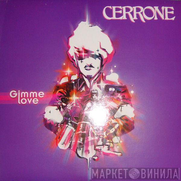  Cerrone  - Gimme Love