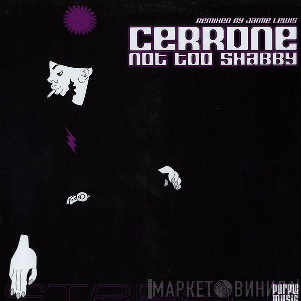  Cerrone  - Not Too Shabby (Jamie Lewis Mixes)