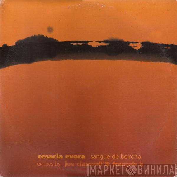 Cesaria Evora - Sangue De Beirona (Remixes By Joe Claussell & François K)