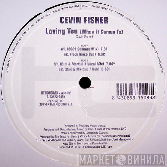  Cevin Fisher  - Loving You (When It Comes to)