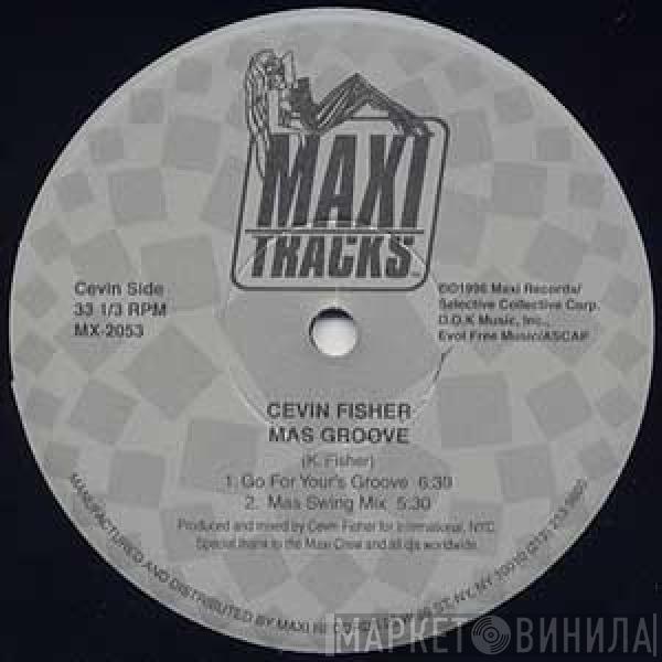 Cevin Fisher - Mas Groove / Check This Out (The DJ Sneak Remixes)