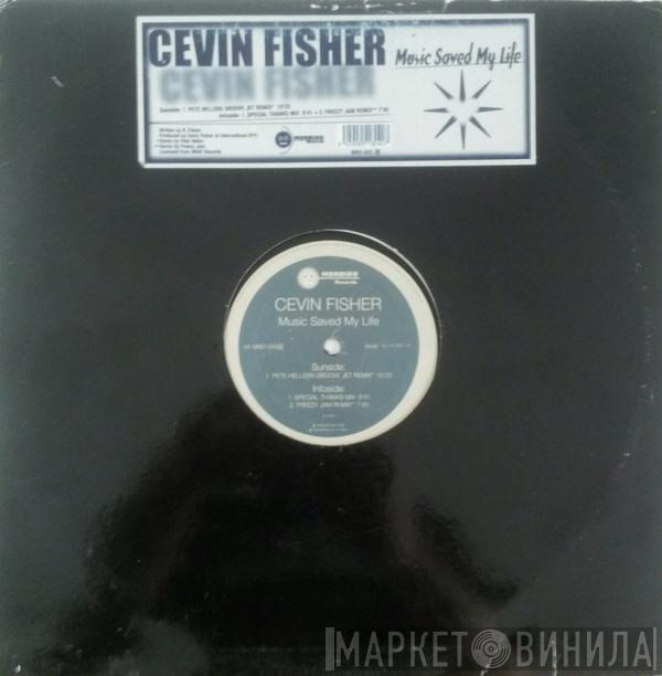  Cevin Fisher  - Music Saved My Life