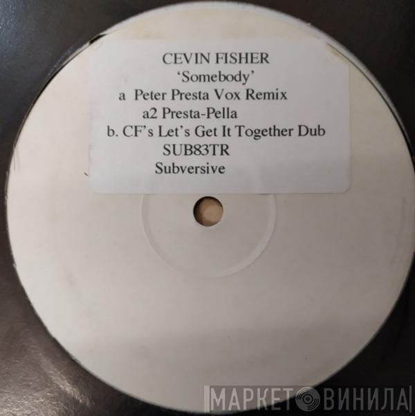  Cevin Fisher  - Somebody