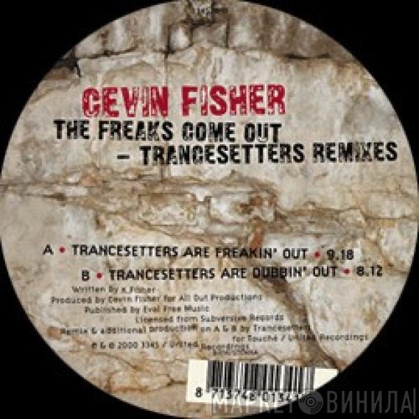  Cevin Fisher  - The Freaks Come Out (Trancesetters Remixes)