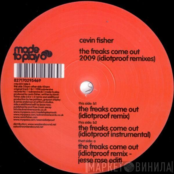  Cevin Fisher  - The Freaks Come Out 2009 (Idiotproof Remixes)