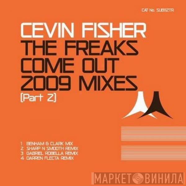  Cevin Fisher  - The Freaks Come Out 2009 Mixes (Part 2)