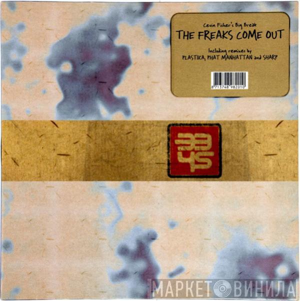 Cevin Fisher's Big Freak - The Freaks Come Out
