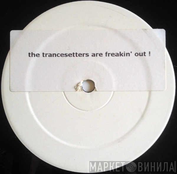  Cevin Fisher's Big Freak  - The Trancesetters Are Freakin' Out !