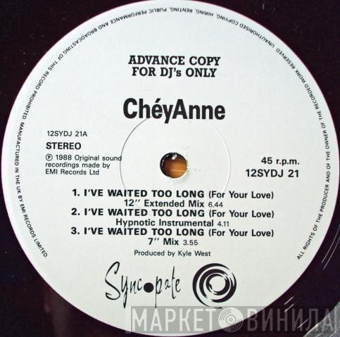 ChéyAnne - I've Waited Too Long (For Your Love)