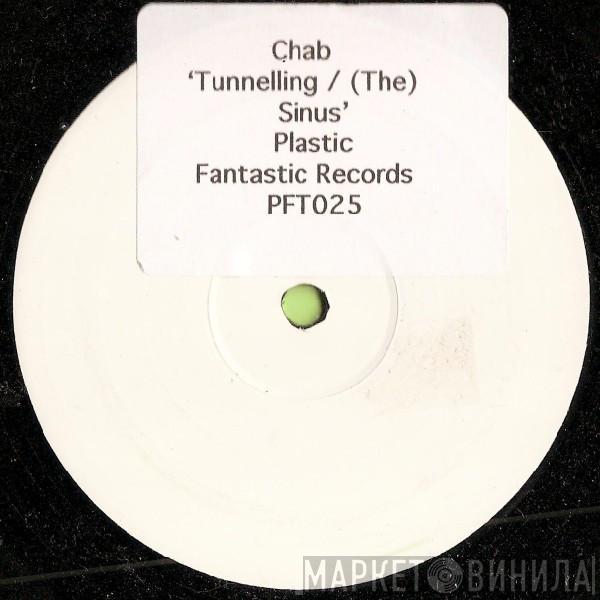 Chab - Tunnelling / (The) Sinus