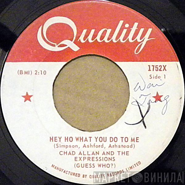 - Chad Allan & The Expressions  The Guess Who  - Hey Ho What You Do To Me