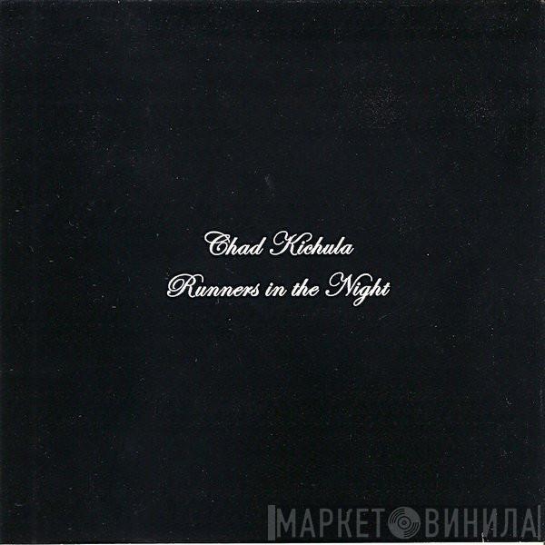Chad Kichula - Runners In The Night