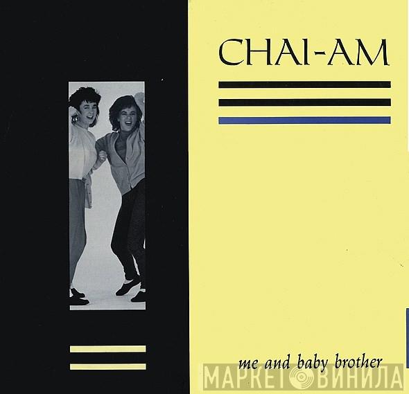 Chai-am - Me And Baby Brother
