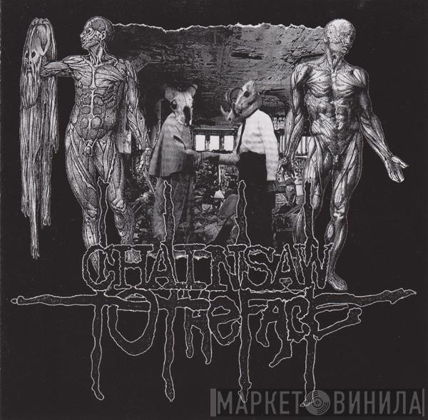 Chainsaw to the Face - Agonizing Pain And Perpetual Misery