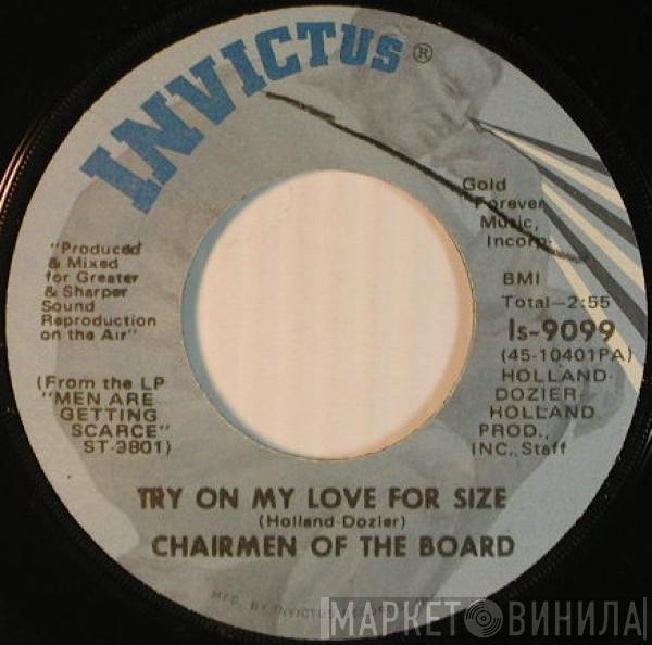  Chairmen Of The Board  - Try On My Love For Size / Working On A Building Of Love