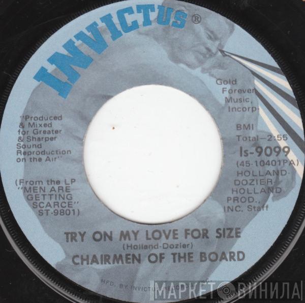  Chairmen Of The Board  - Try On My Love For Size / Working On A Building Of Love