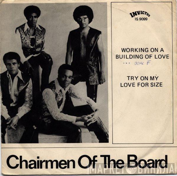  Chairmen Of The Board  - Working On A Building Of Love / Try On My Love For Size