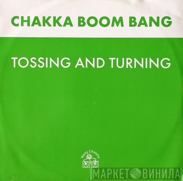 Chaka Boom Bang - Tossing And Turning