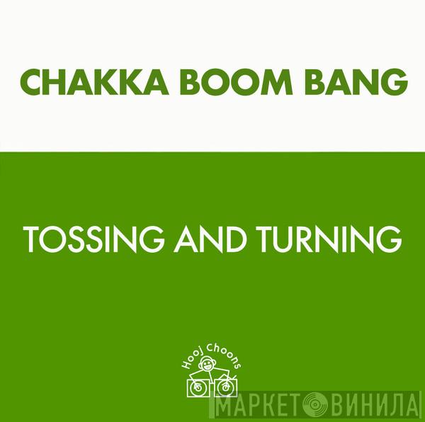 Chaka Boom Bang  - Tossing And Turning