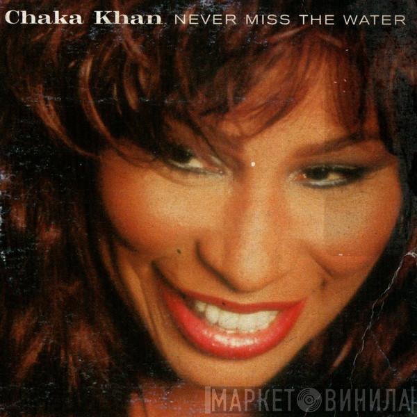  Chaka Khan  - Never Miss The Water
