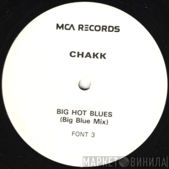 Chakk - Big Hot Blues (Big Blue Mix)