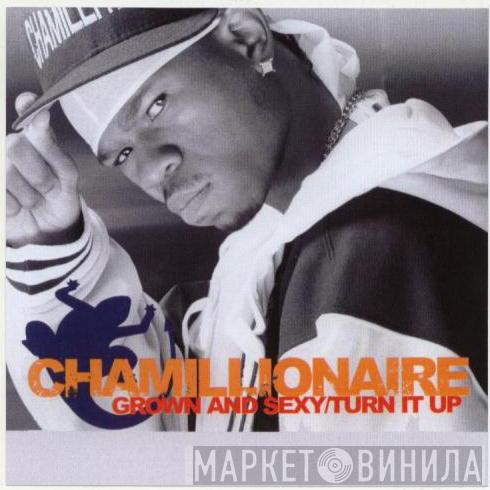  Chamillionaire  - Grown And Sexy / Turn It Up