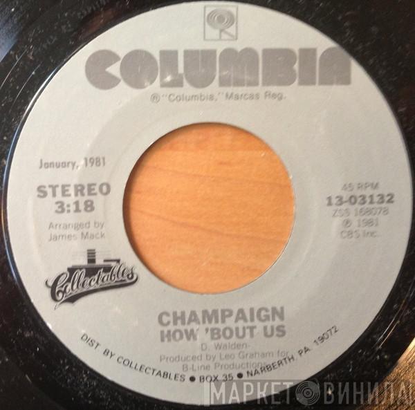  Champaign  - How 'Bout Us / Lighten Up