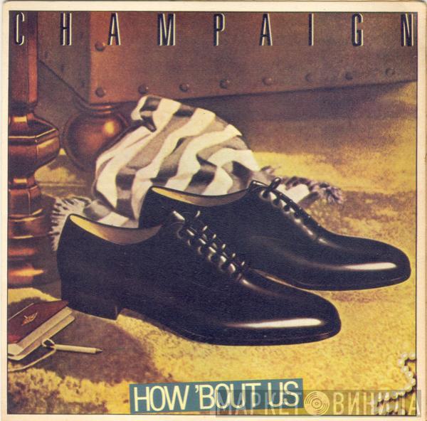  Champaign  - How 'Bout Us