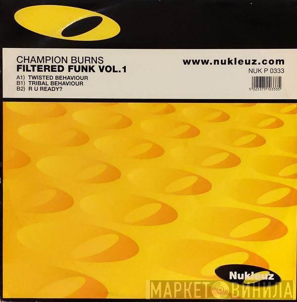 Champion Burns - Filtered Funk Vol. 1