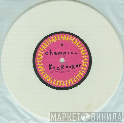 Champion Kickboxer - Like Him + Her + Her + Me