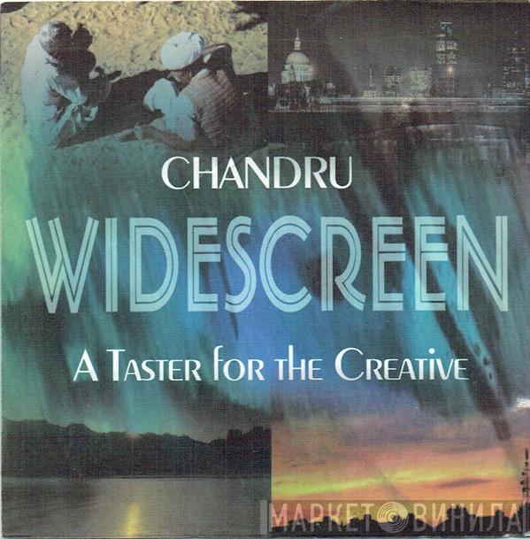 Chandru - Widescreen (A Taster For The Creative)