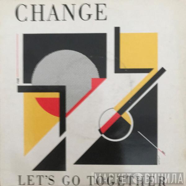  Change  - Let's Go Together