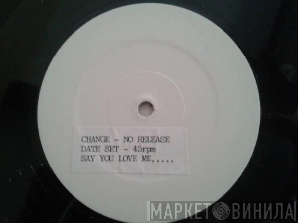 Change - Say You Love Me Again / Change Medley
