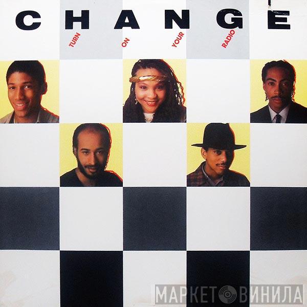 Change - Turn On Your Radio