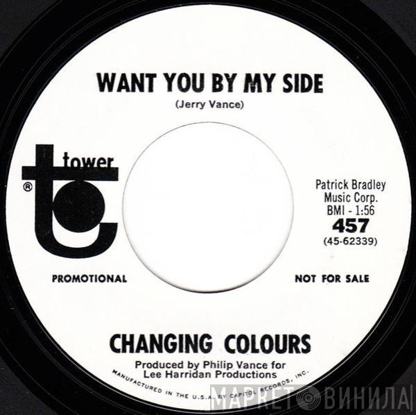 Changing Colours - Want You By My Side